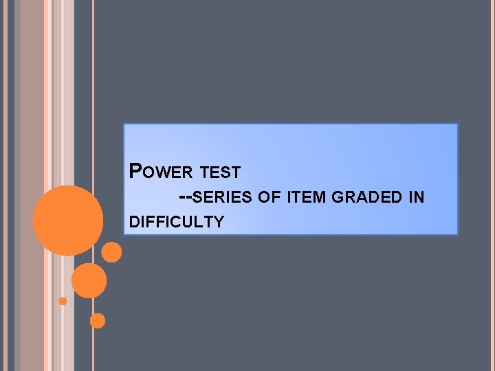 POWER TEST --SERIES OF ITEM GRADED IN DIFFICULTY 