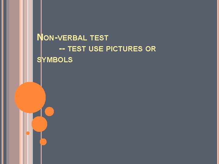 NON-VERBAL TEST -- TEST USE PICTURES OR SYMBOLS 