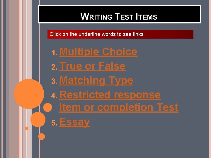 WRITING TEST ITEMS Click on the underline words to see links 1. Multiple Choice