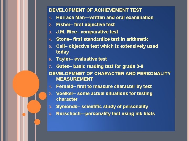 DEVELOPMENT OF ACHIEVEMENT TEST 1. Horrace Man—written and oral examination 2. Fisher– first objective