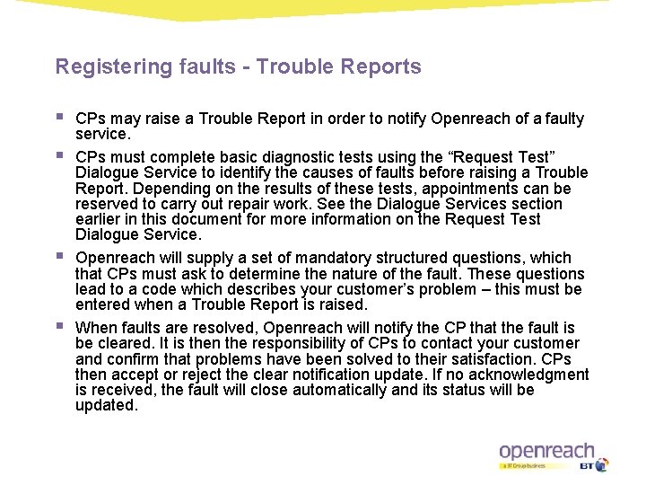 Registering faults - Trouble Reports § § CPs may raise a Trouble Report in