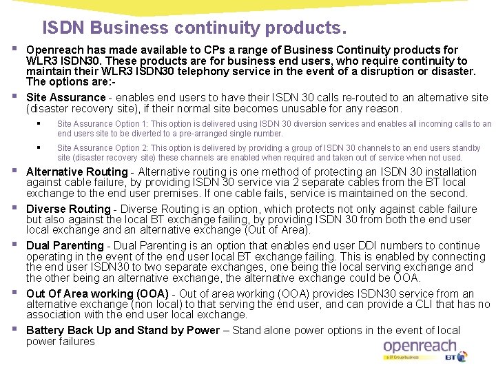 ISDN Business continuity products. § § § § Openreach has made available to CPs