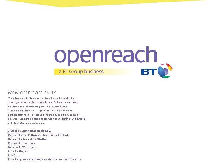 www. openreach. co. uk The telecommunications services described in this publication are subject to