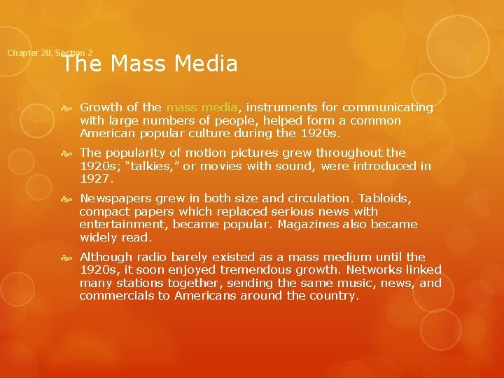Chapter 20, Section 2 The Mass Media Growth of the mass media, instruments for