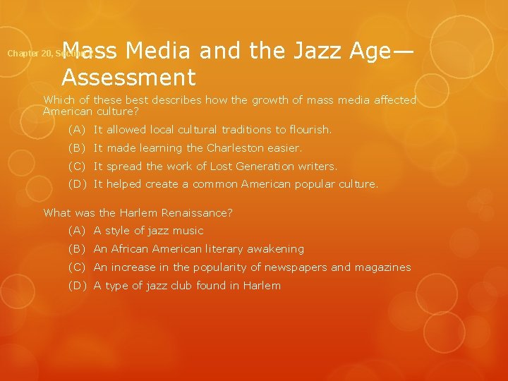 Mass Media and the Jazz Age— Assessment Chapter 20, Section 2 Which of these