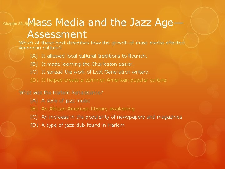 Mass Media and the Jazz Age— Assessment Chapter 20, Section 2 Which of these