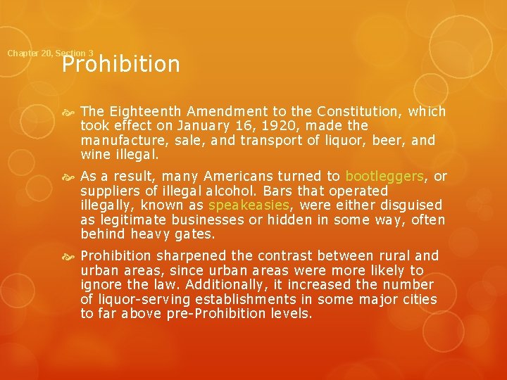 Chapter 20, Section 3 Prohibition The Eighteenth Amendment to the Constitution, which took effect