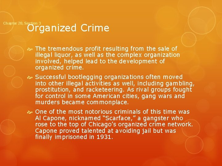 Chapter 20, Section 3 Organized Crime The tremendous profit resulting from the sale of