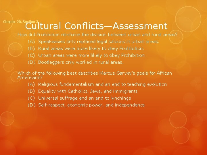 Chapter 20, Section 3 Cultural Conflicts—Assessment How did Prohibition reinforce the division between urban