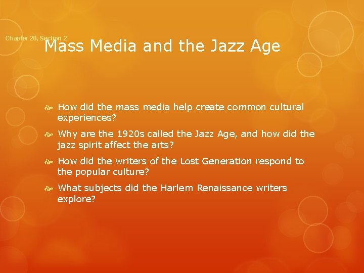 Chapter 20, Section 2 Mass Media and the Jazz Age How did the mass