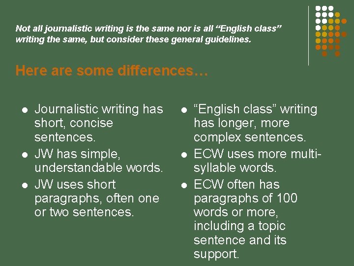 Not all journalistic writing is the same nor is all “English class” writing the