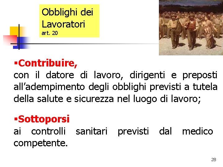 Obblighi dei Lavoratori art. 20 §Contribuire, con il datore di lavoro, dirigenti e preposti