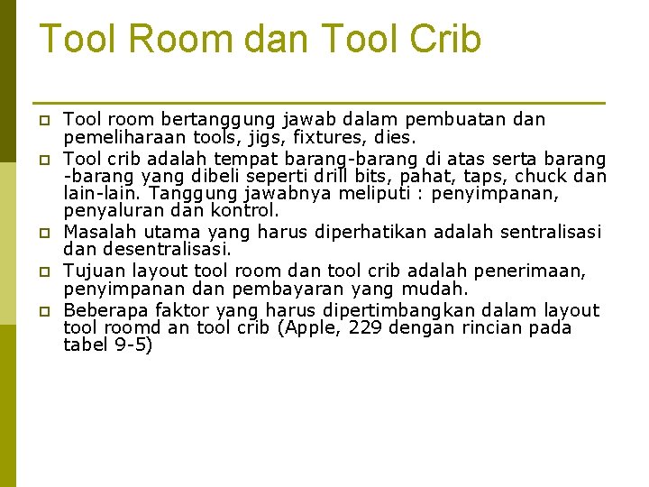 Tool Room dan Tool Crib p p p Tool room bertanggung jawab dalam pembuatan