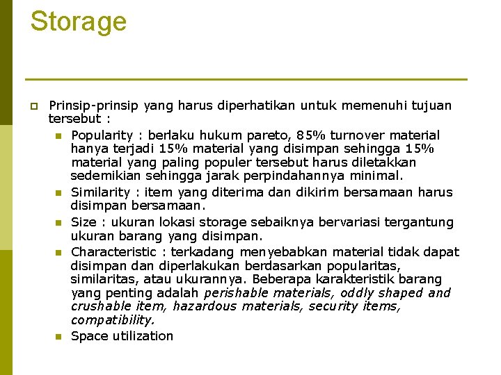 Storage p Prinsip-prinsip yang harus diperhatikan untuk memenuhi tujuan tersebut : n Popularity :