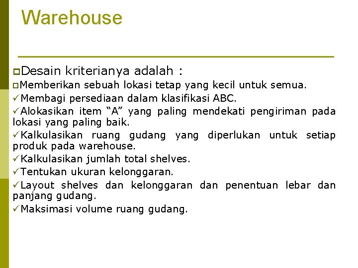 Warehouse p. Desain kriterianya adalah : p. Memberikan sebuah lokasi tetap yang kecil untuk