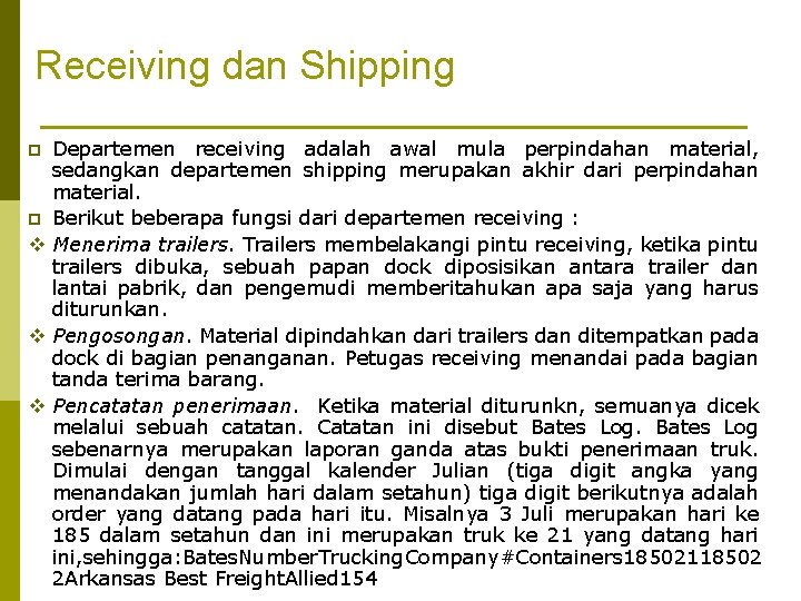 Receiving dan Shipping Departemen receiving adalah awal mula perpindahan material, sedangkan departemen shipping merupakan