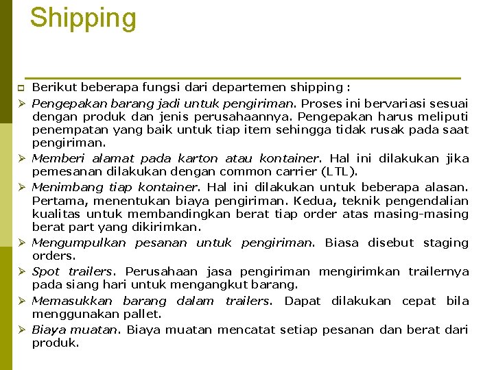 Shipping p Ø Ø Ø Ø Berikut beberapa fungsi dari departemen shipping : Pengepakan