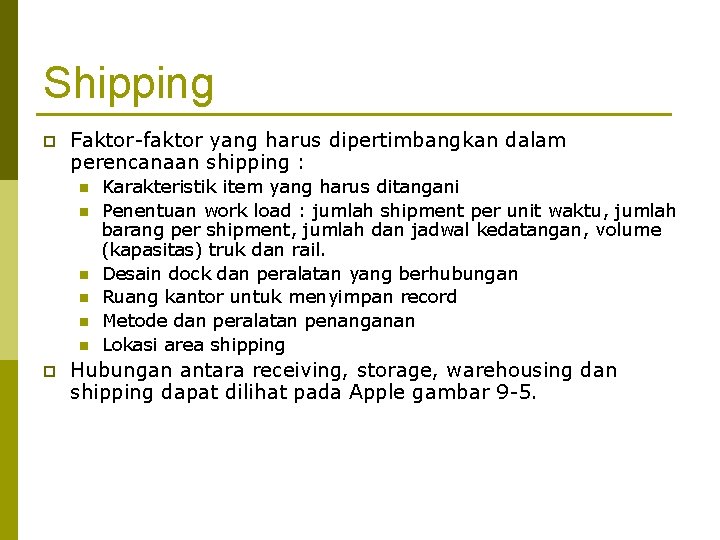 Shipping p Faktor-faktor yang harus dipertimbangkan dalam perencanaan shipping : n n n p