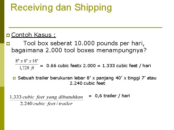 Receiving dan Shipping p Contoh Kasus : p Tool box seberat 10. 000 pounds