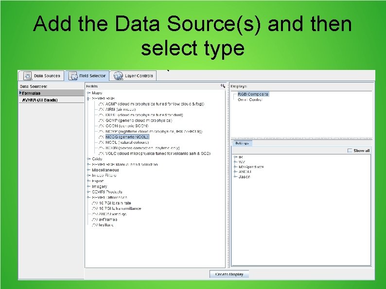 Add the Data Source(s) and then select type 