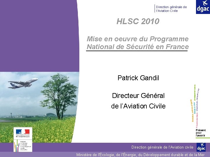 Direction générale de l’Aviation Civile HLSC 2010 Mise en oeuvre du Programme National de