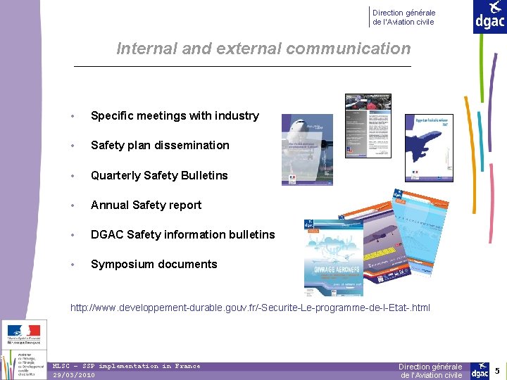 Direction générale de l’Aviation civile Internal and external communication • Specific meetings with industry