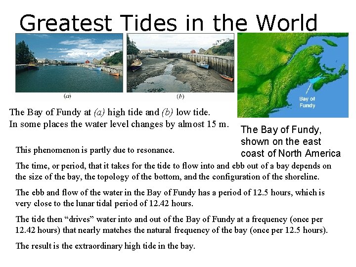 Greatest Tides in the World The Bay of Fundy at (a) high tide and Greatest Tides in the World The Bay of Fundy at (a) high tide and