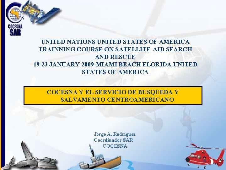 UNITED NATIONS UNITED STATES OF AMERICA TRAINNING COURSE ON SATELLITE-AID SEARCH AND RESCUE 19