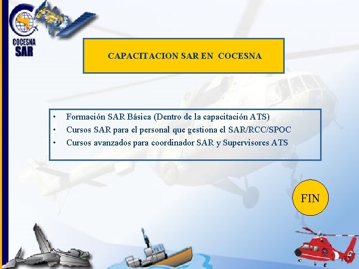 CAPACITACION SAR EN COCESNA • • • Formación SAR Básica (Dentro de la capacitación
