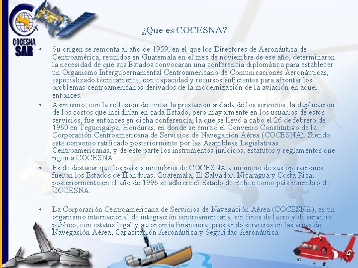 ¿Que es COCESNA? • • Su origen se remonta al año de 1959, en