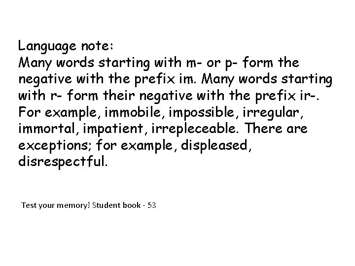 Language note: Many words starting with m- or p- form the negative with the