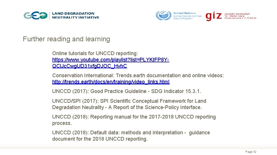 Further reading and learning Online tutorials for UNCCD reporting: https: //www. youtube. com/playlist? list=PLYKt.