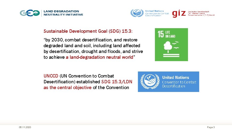 Sustainable Development Goal (SDG) 15. 3: “by 2030, combat desertification, and restore degraded land