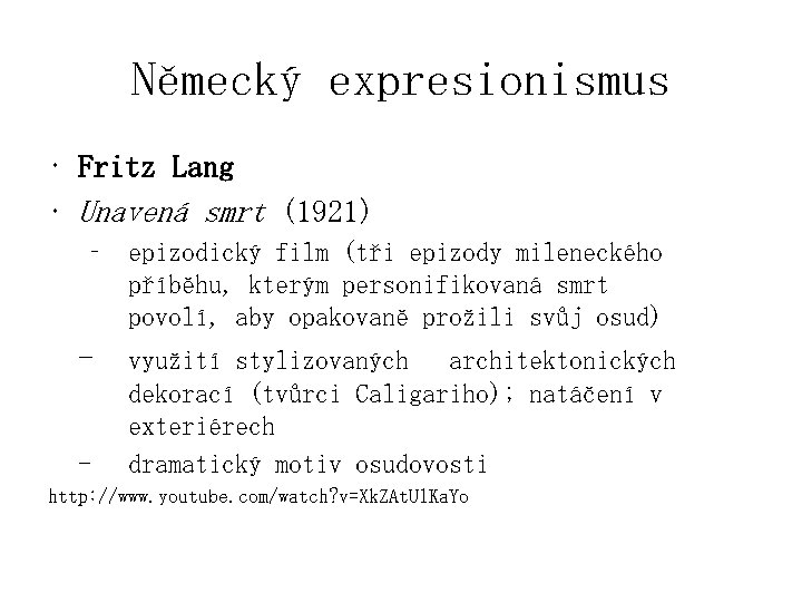 Německý expresionismus • Fritz Lang • Unavená smrt (1921) – epizodický film (tři epizody