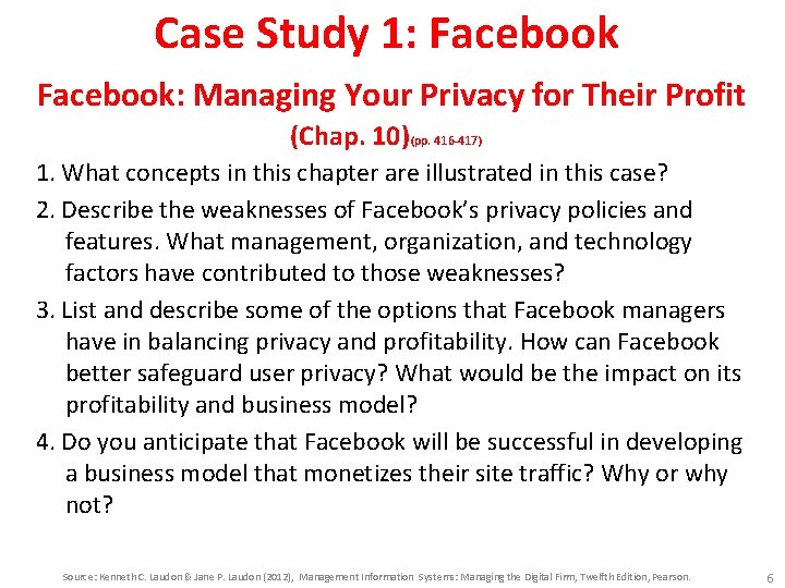 Case Study 1: Facebook: Managing Your Privacy for Their Profit (Chap. 10)(pp. 416 -417)