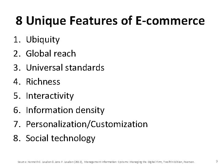 8 Unique Features of E-commerce 1. 2. 3. 4. 5. 6. 7. 8. Ubiquity