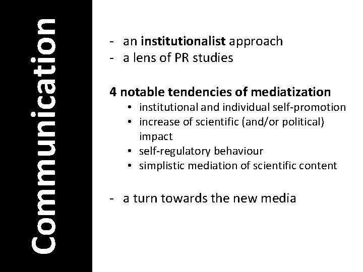 Communication - an institutionalist approach - a lens of PR studies 4 notable tendencies