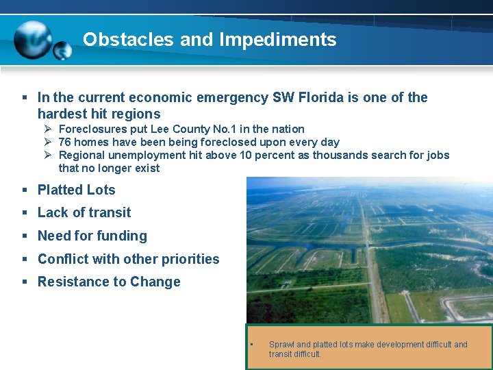 Obstacles and Impediments § In the current economic emergency SW Florida is one of