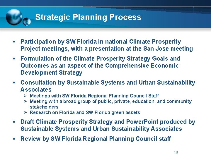 Strategic Planning Process § Participation by SW Florida in national Climate Prosperity Project meetings,