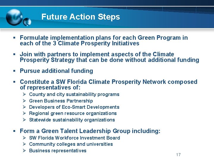 Future Action Steps § Formulate implementation plans for each Green Program in each of