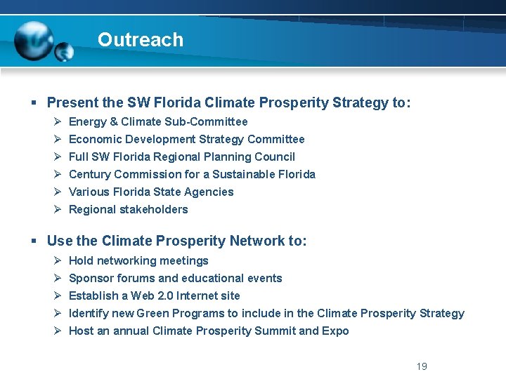 Outreach § Present the SW Florida Climate Prosperity Strategy to: Ø Energy & Climate