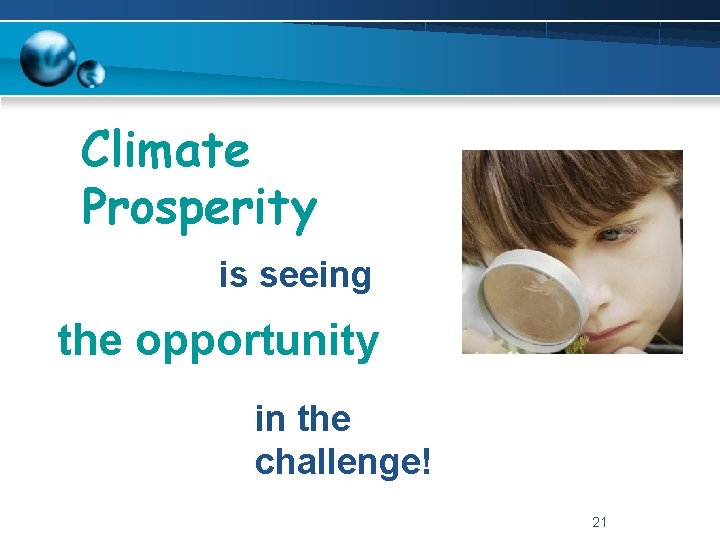 Climate Prosperity is seeing the opportunity in the challenge! 21 