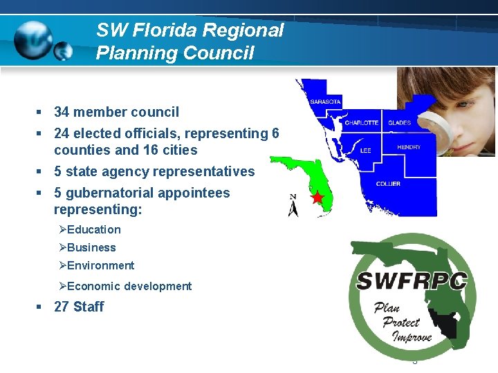 SW Florida Regional Planning Council § 34 member council § 24 elected officials, representing