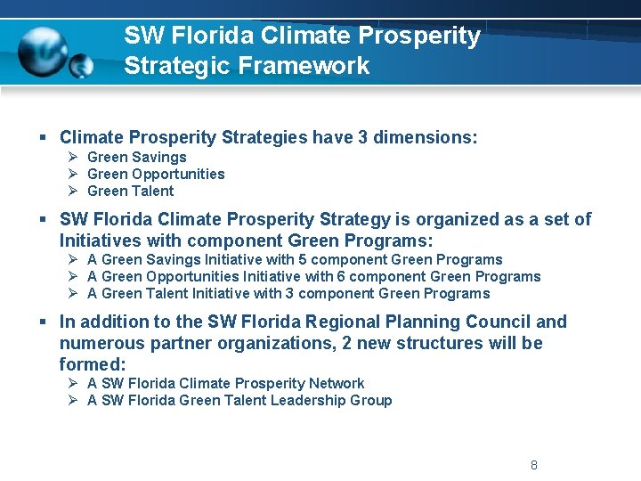 SW Florida Climate Prosperity Strategic Framework § Climate Prosperity Strategies have 3 dimensions: Ø