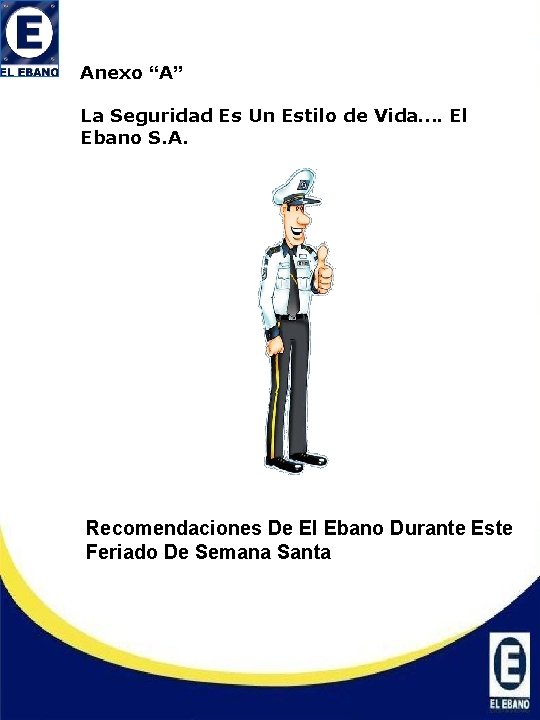 Anexo “A” La Seguridad Es Un Estilo de Vida…. El Ebano S. A. Recomendaciones