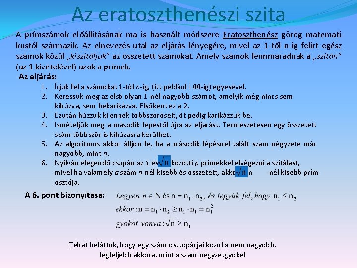 Az eratoszthenészi szita A prímszámok előállításának ma is használt módszere Eratoszthenész görög matematikustól származik.