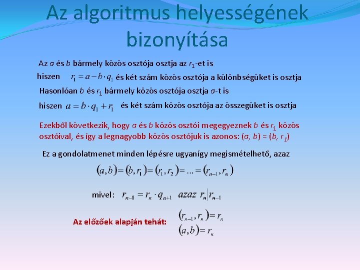 Az algoritmus helyességének bizonyítása Az a és b bármely közös osztója osztja az r