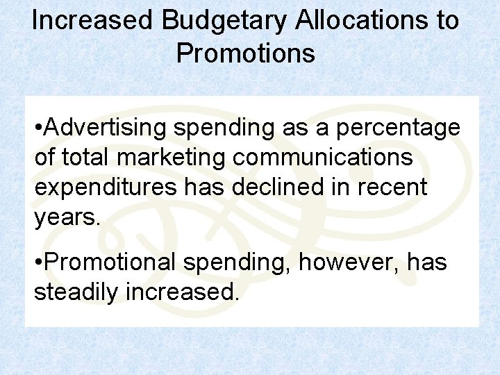 Increased Budgetary Allocations to Promotions • Advertising spending as a percentage of total marketing