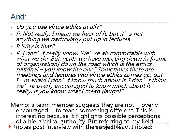 And: • • Do you use virtue ethics at all? ” P: Not really.