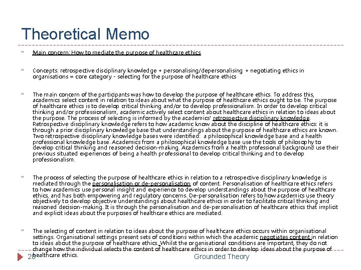 Theoretical Memo Main concern: How to mediate the purpose of healthcare ethics Concepts: retrospective